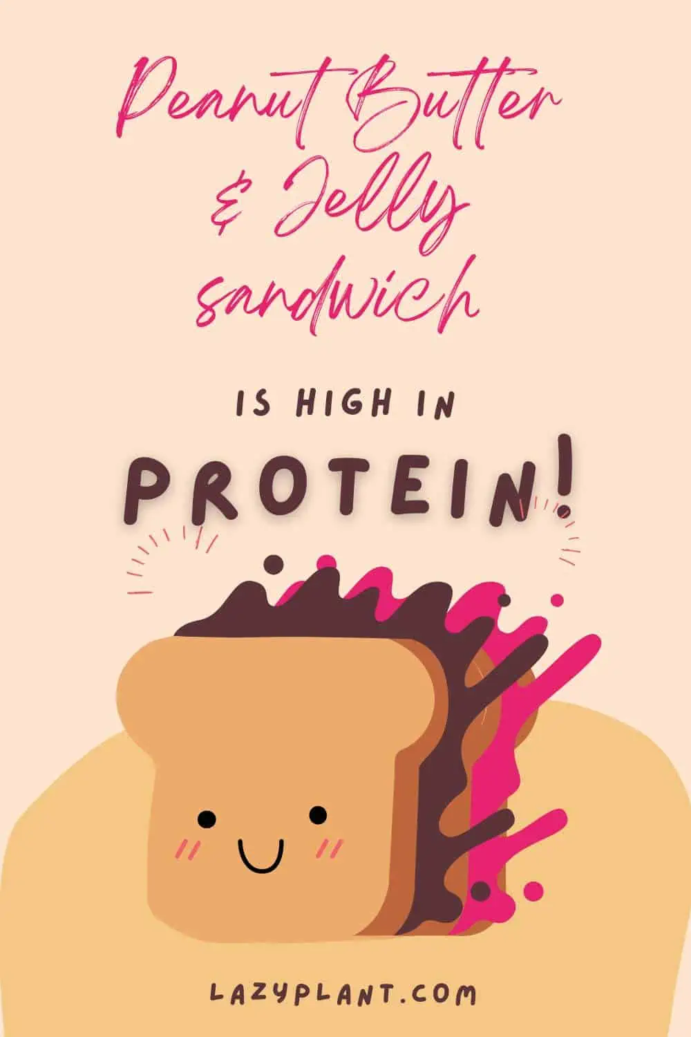 A peanut butter and jelly sandwich is high in protein. It has about 9 grams of protein!