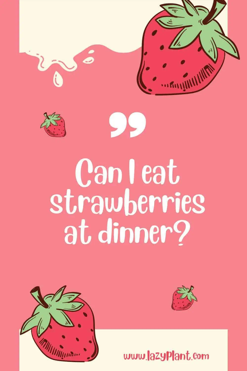 2 key reasons to eat strawberries at dinner