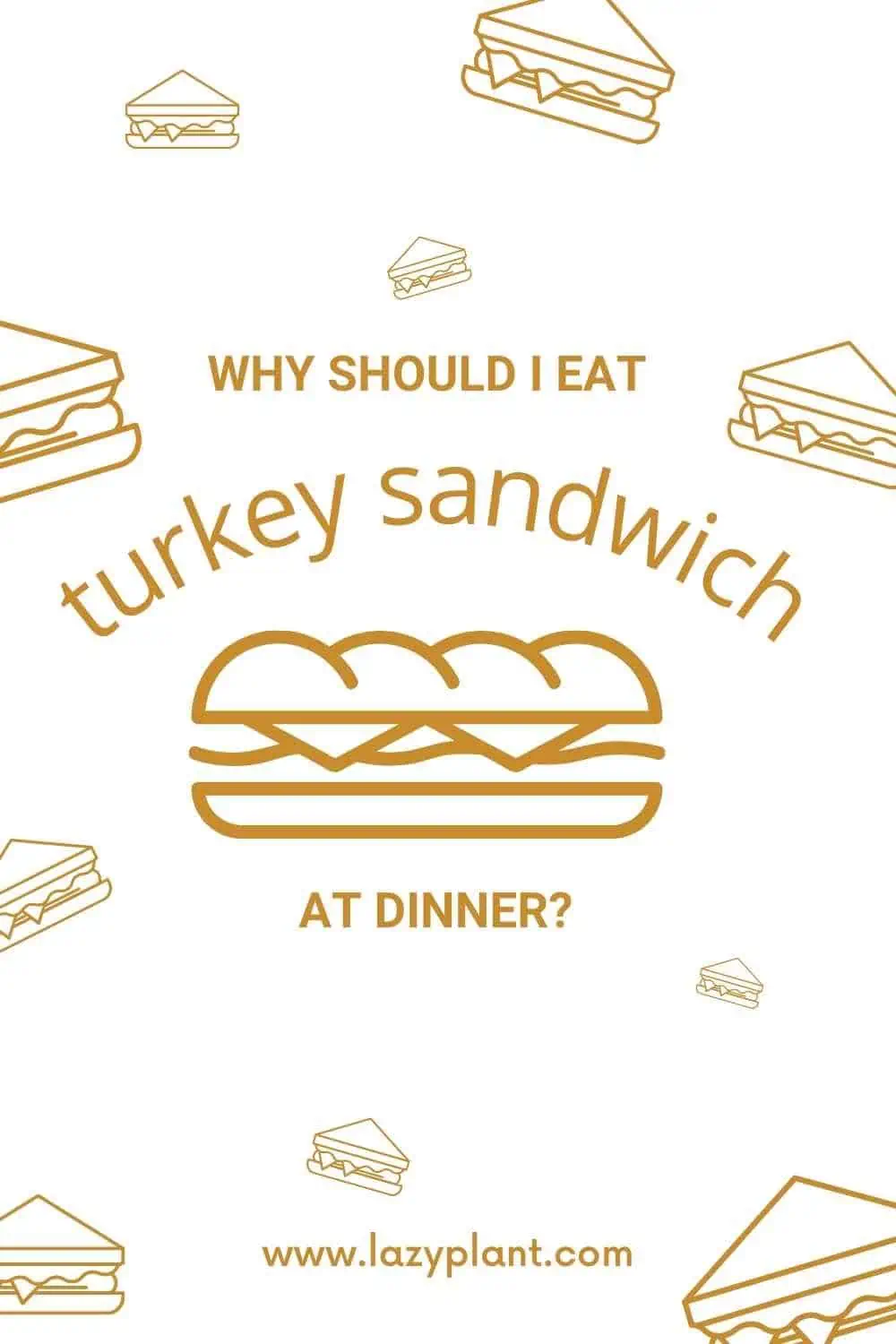 Turkey sandwich supports a good night’s sleep.