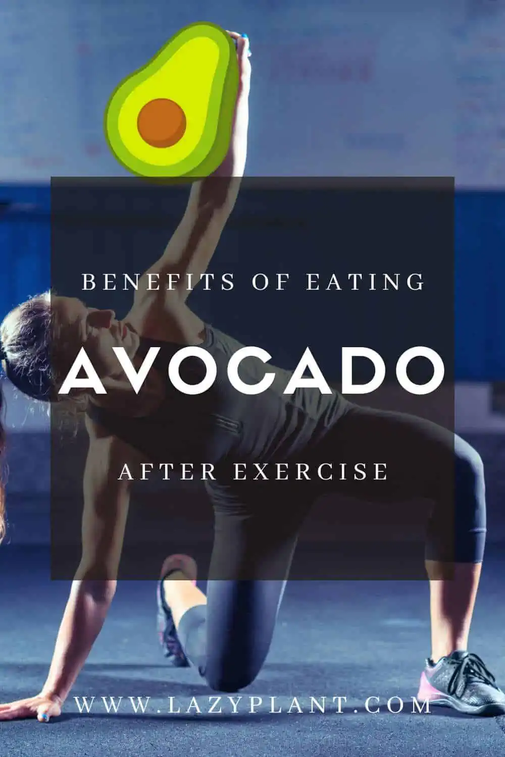 Benefits of eating avocado after strenuous exercise.
