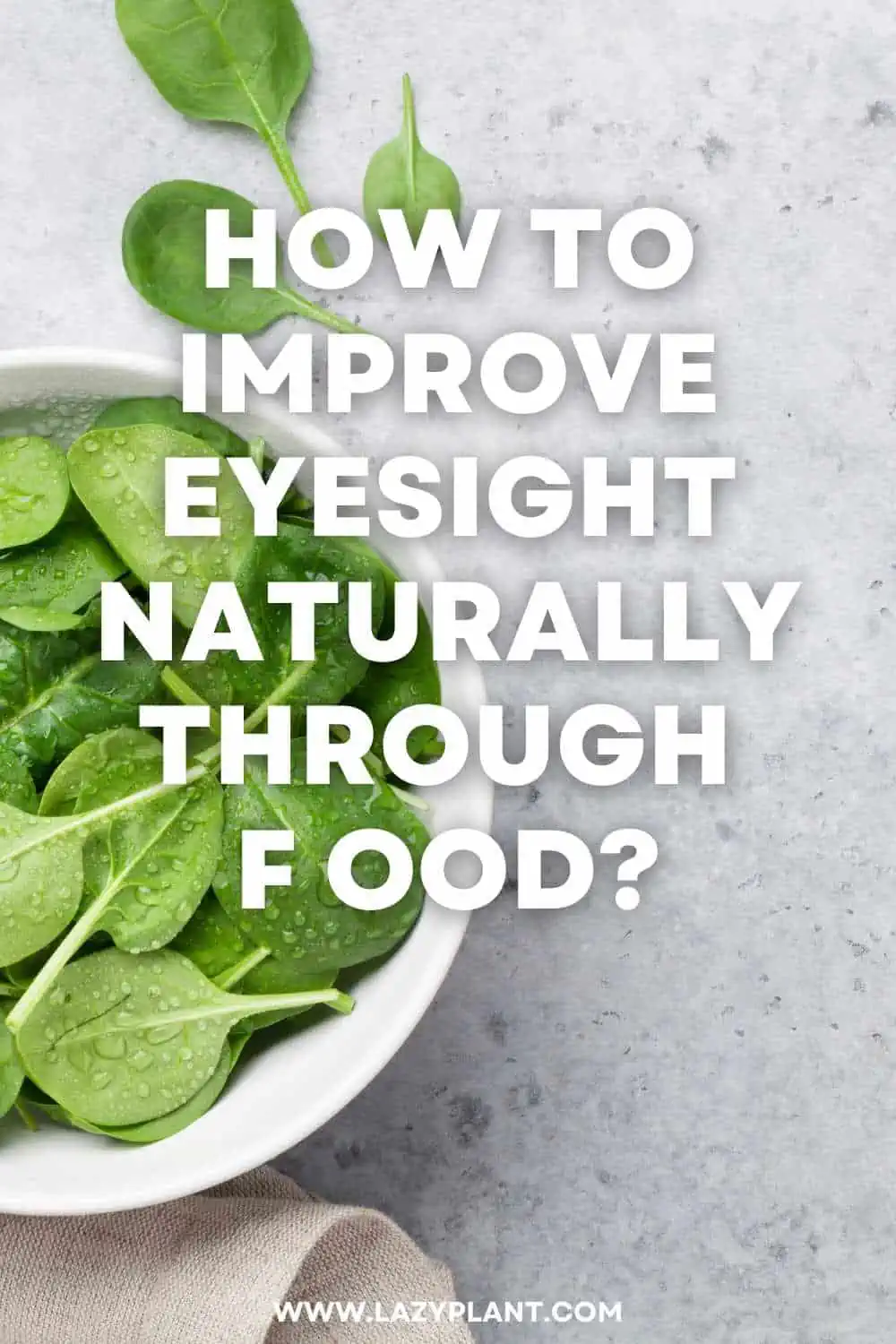 Can eyesight be improved naturally through diet, and if so, what foods should be consumed?