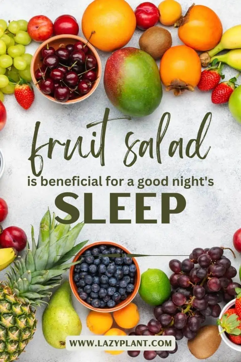A fruit salad for dinner supports a good night's sleep LazyPlant