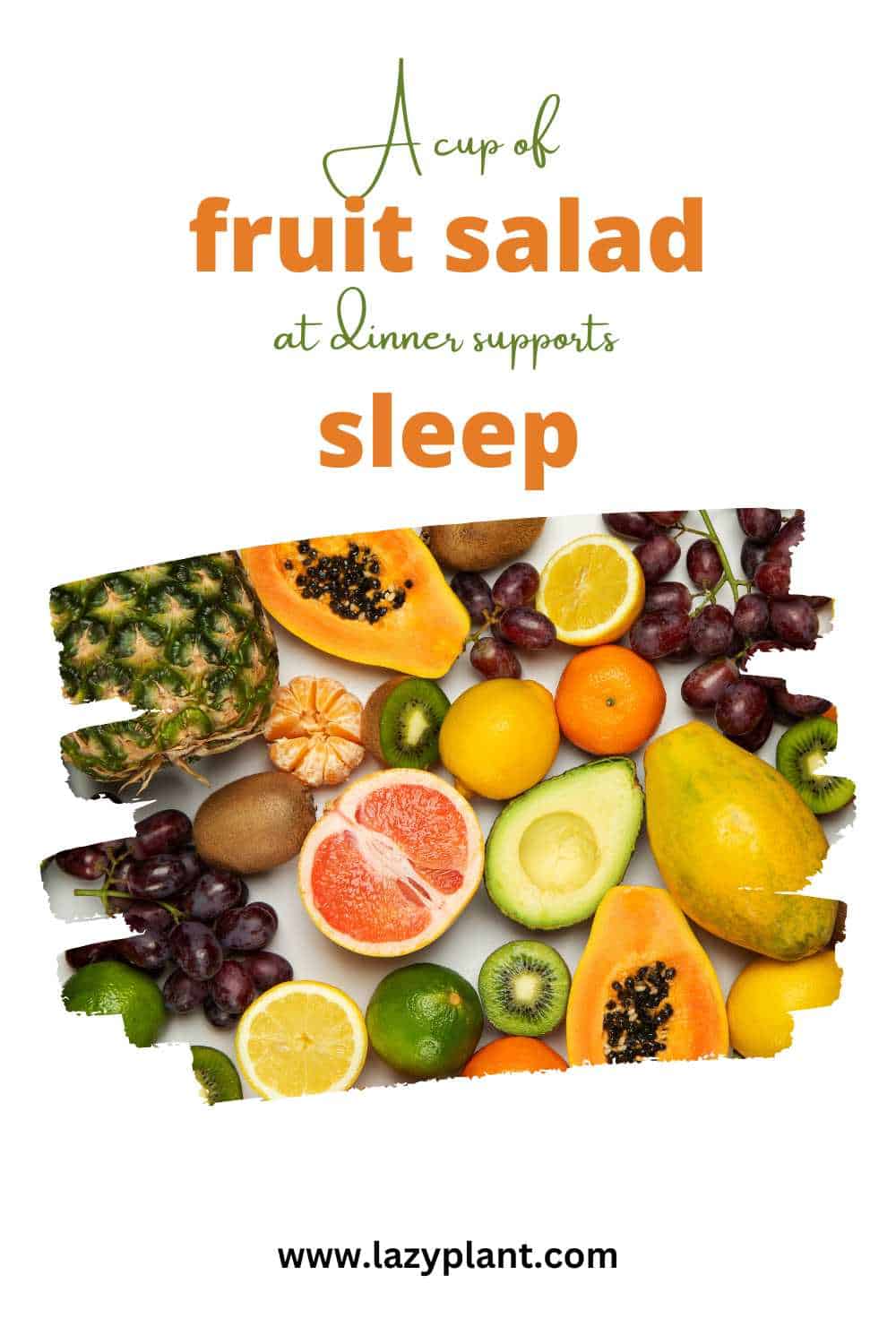 8 tips to prepare the ultimate fruit salad for sleep.