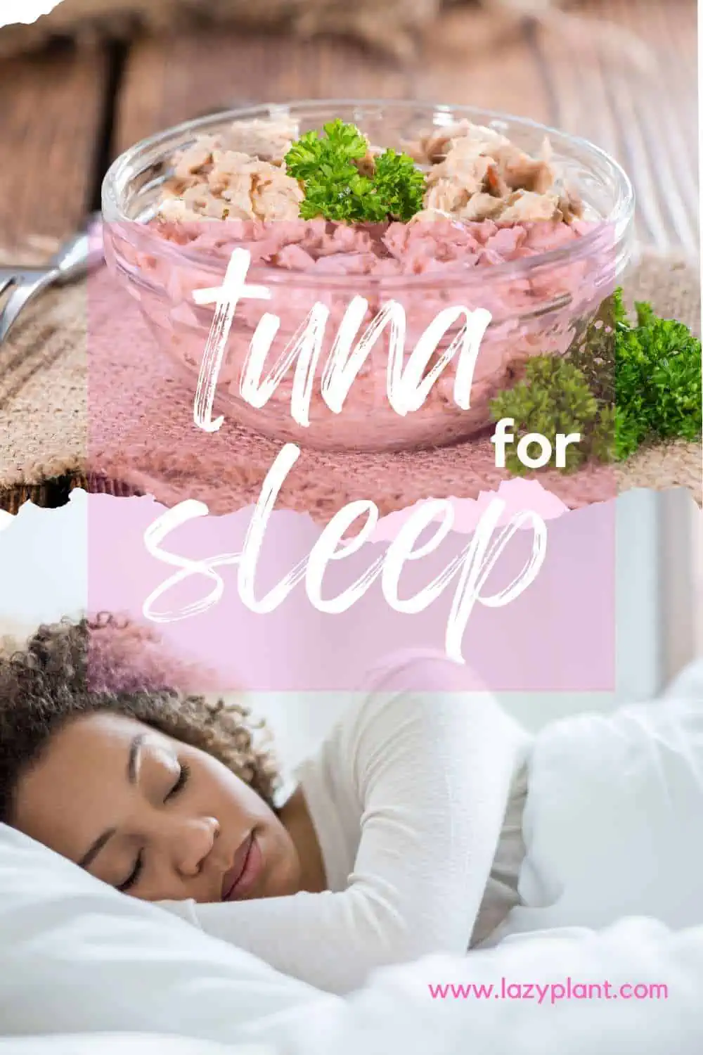 Tuna is beneficial for achieving a good night's sleep when eaten at dinner.