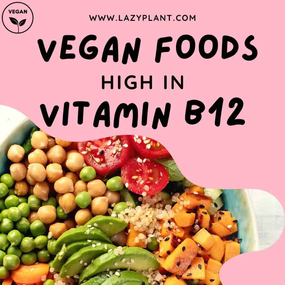 Vegan foods rich in vitamin B12.