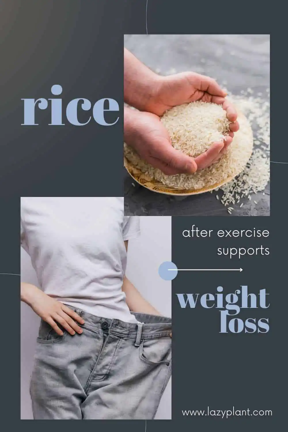 The best time to eat rice for weight loss is after a workout.