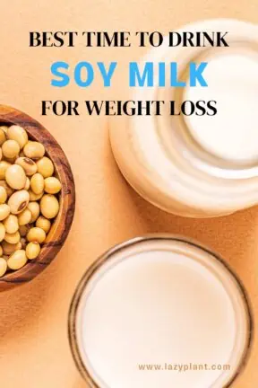 best time to drink soy milk for weight loss