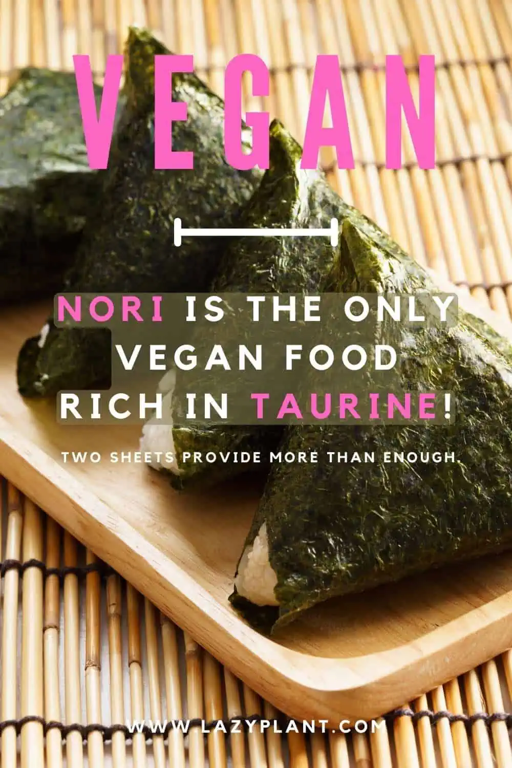 the richest vegan food in Taurine is Nori, but it isn't part of the Mediterranean Diet 