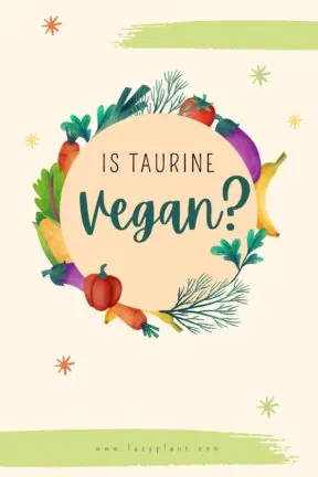 How do vegans get taurine? Are dietary supplements necessary?