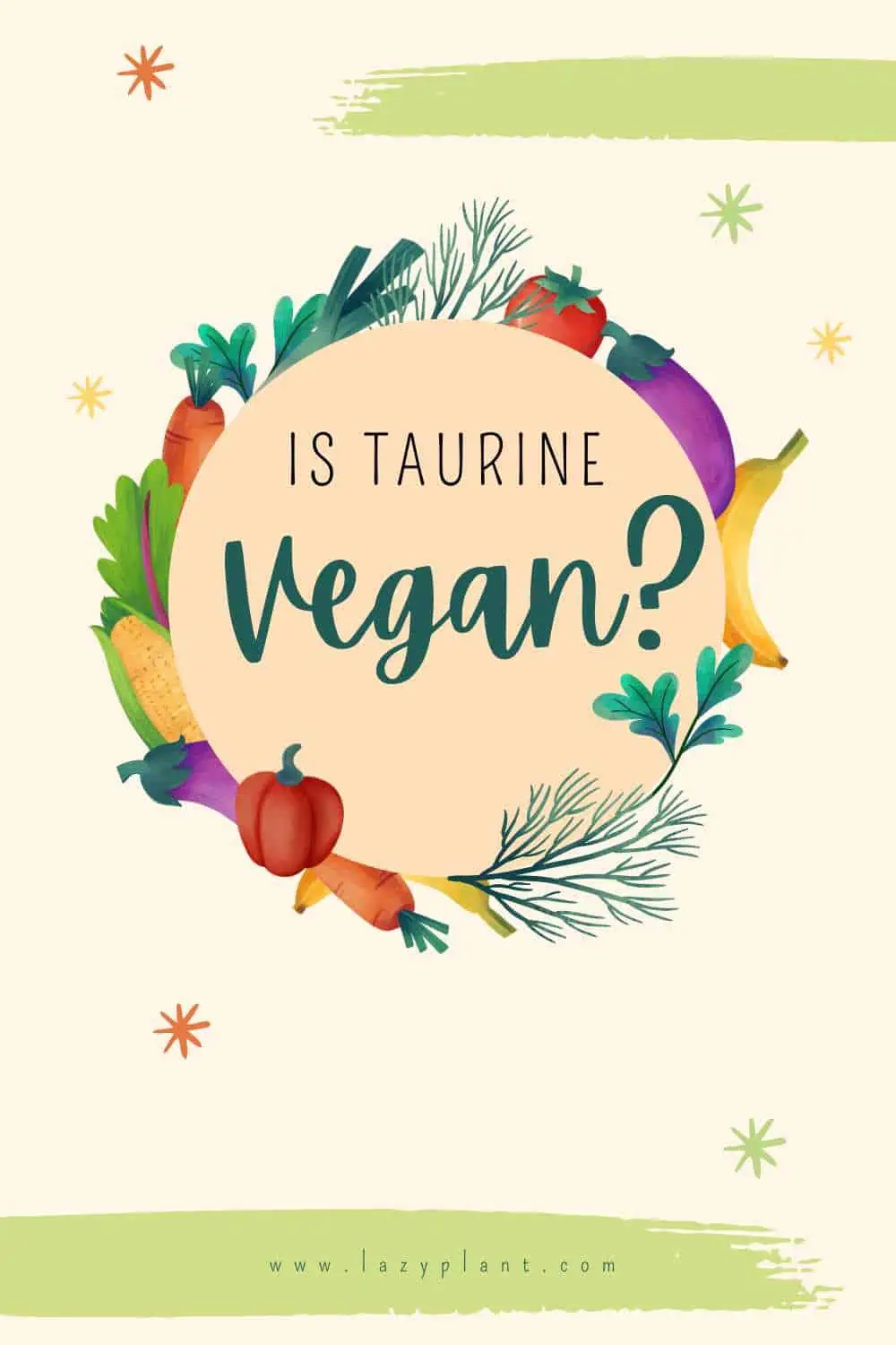 Is taurine vegan? Are there vegan taurinerich foods? LazyPlant