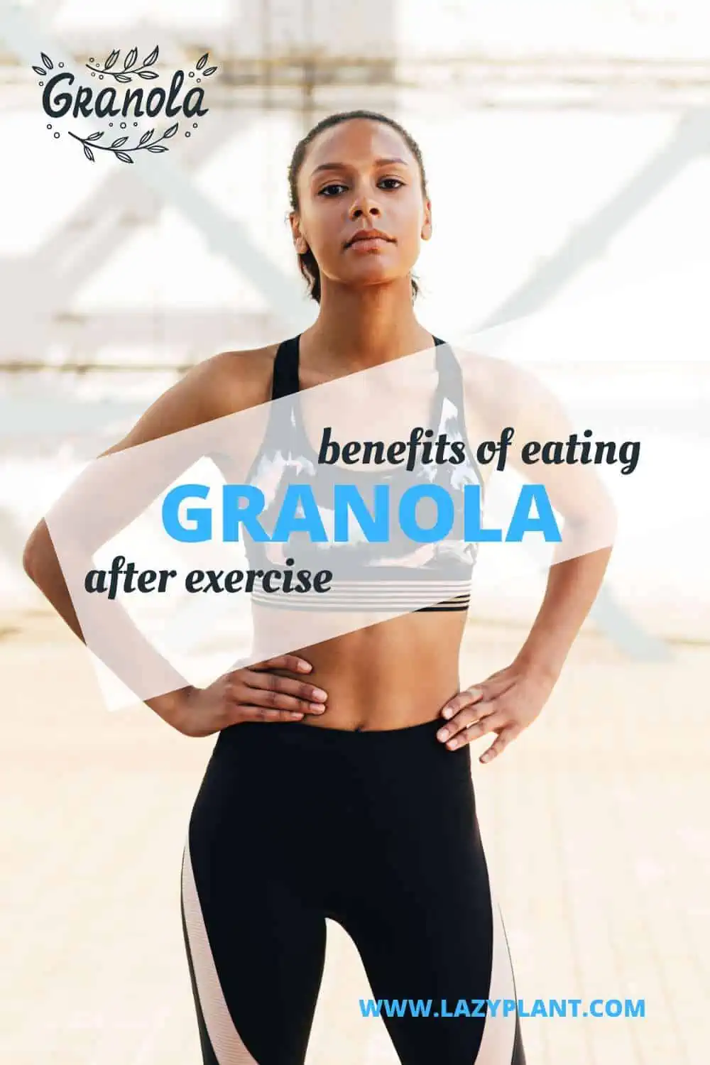 Benefits of eating granola after exercise LazyPlant