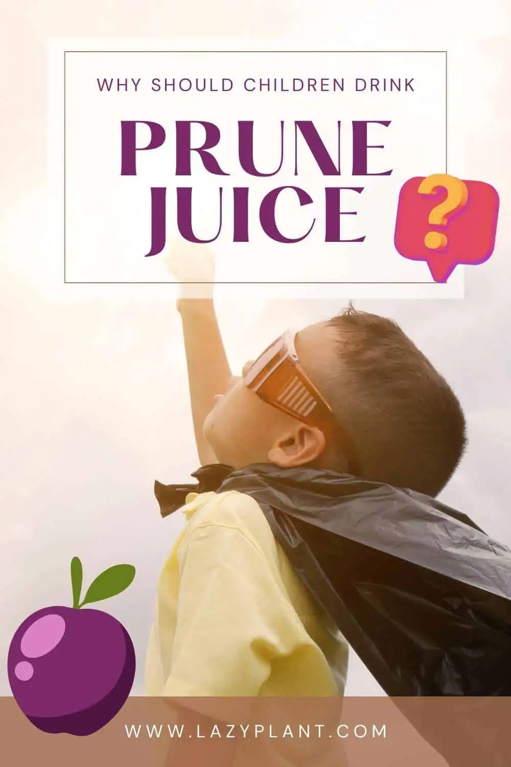 Prune juice has many benefits for children & adolescents.