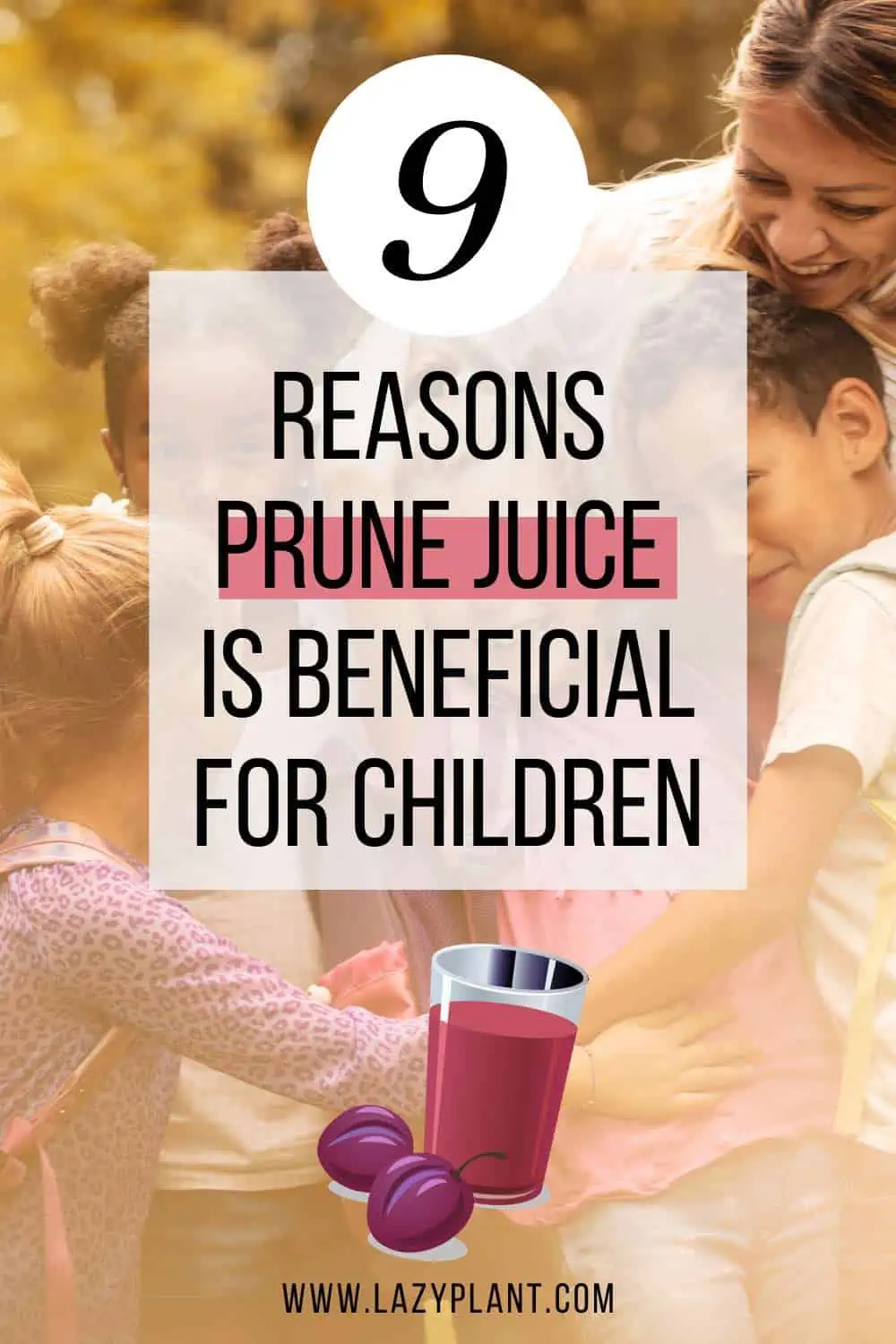 Why should toddlers and older kids drink prune juice?