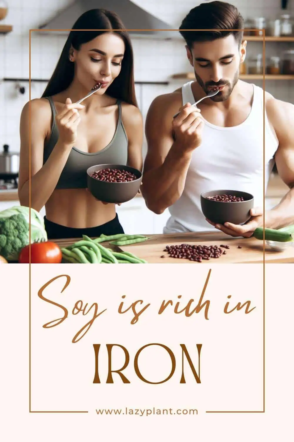 Soy is rich in Iron.