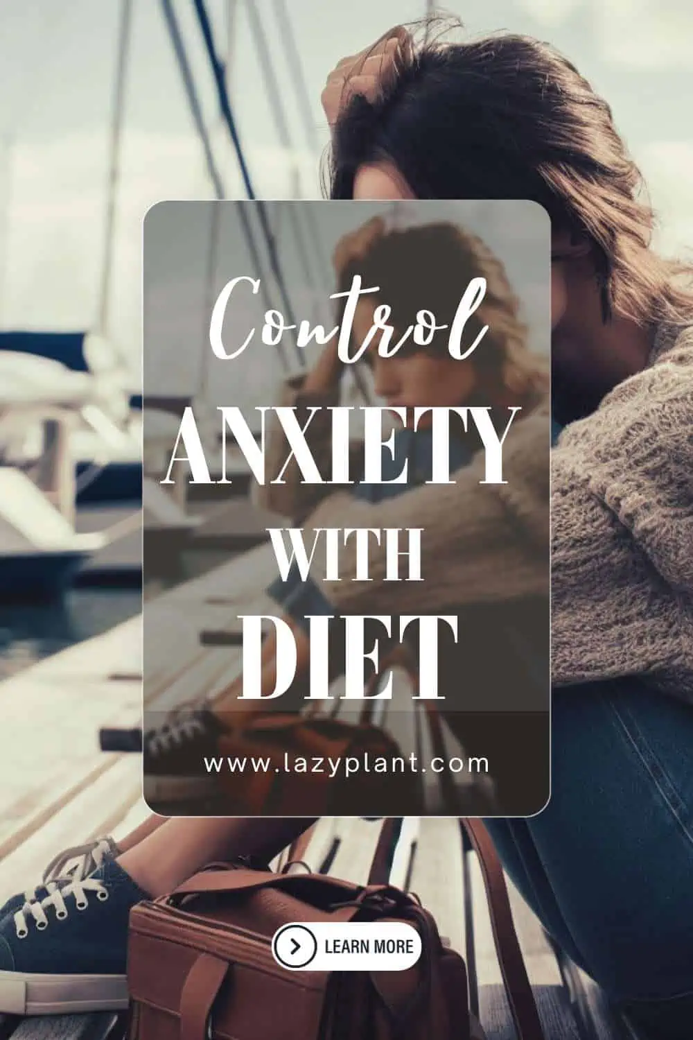 Control anxiety with food.