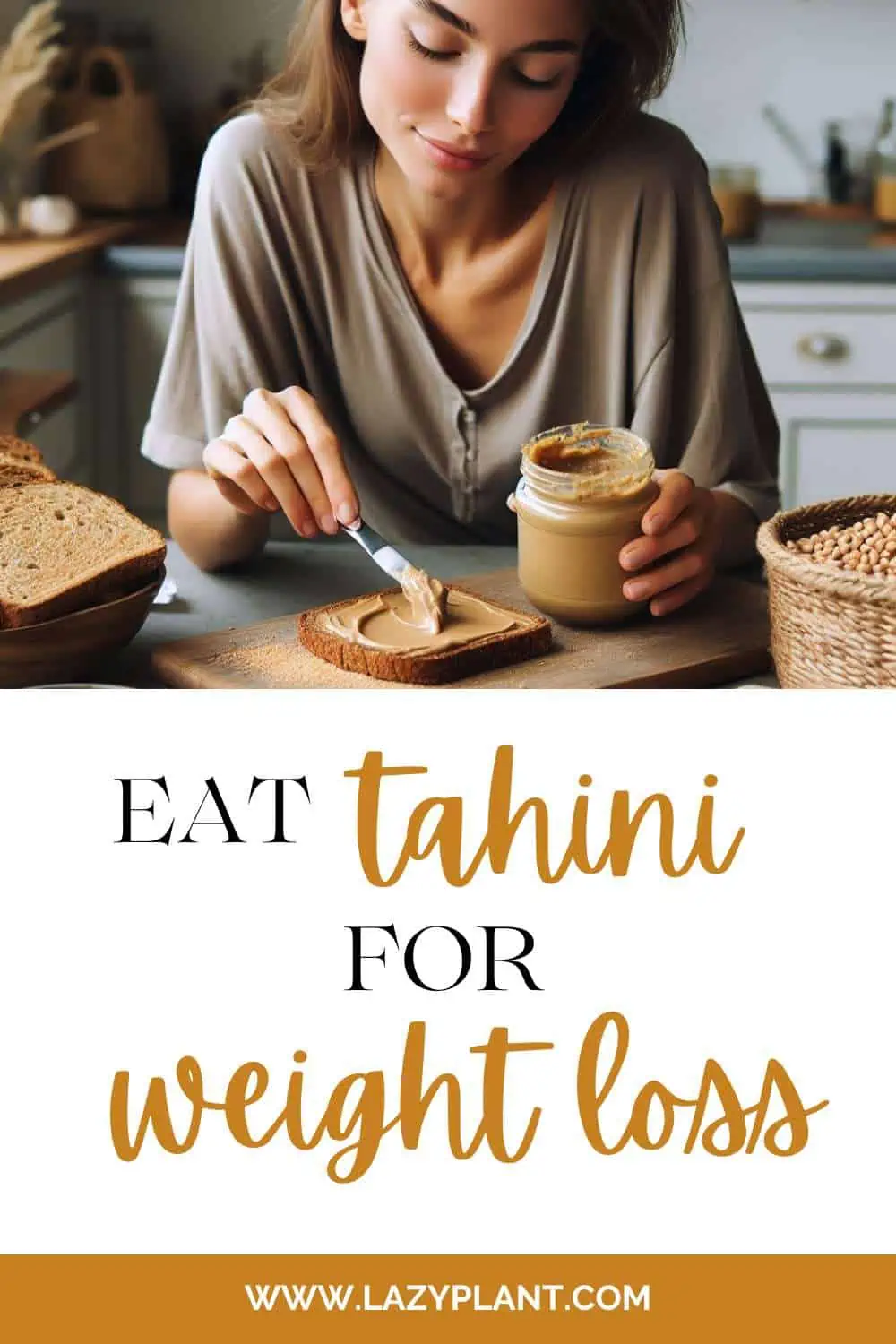 1–2 tablespoons of tahini a day support weight loss.