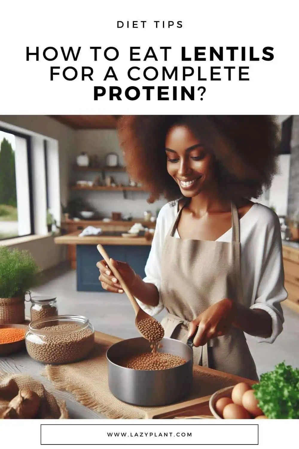 How to eat Lentils for a complete protein?