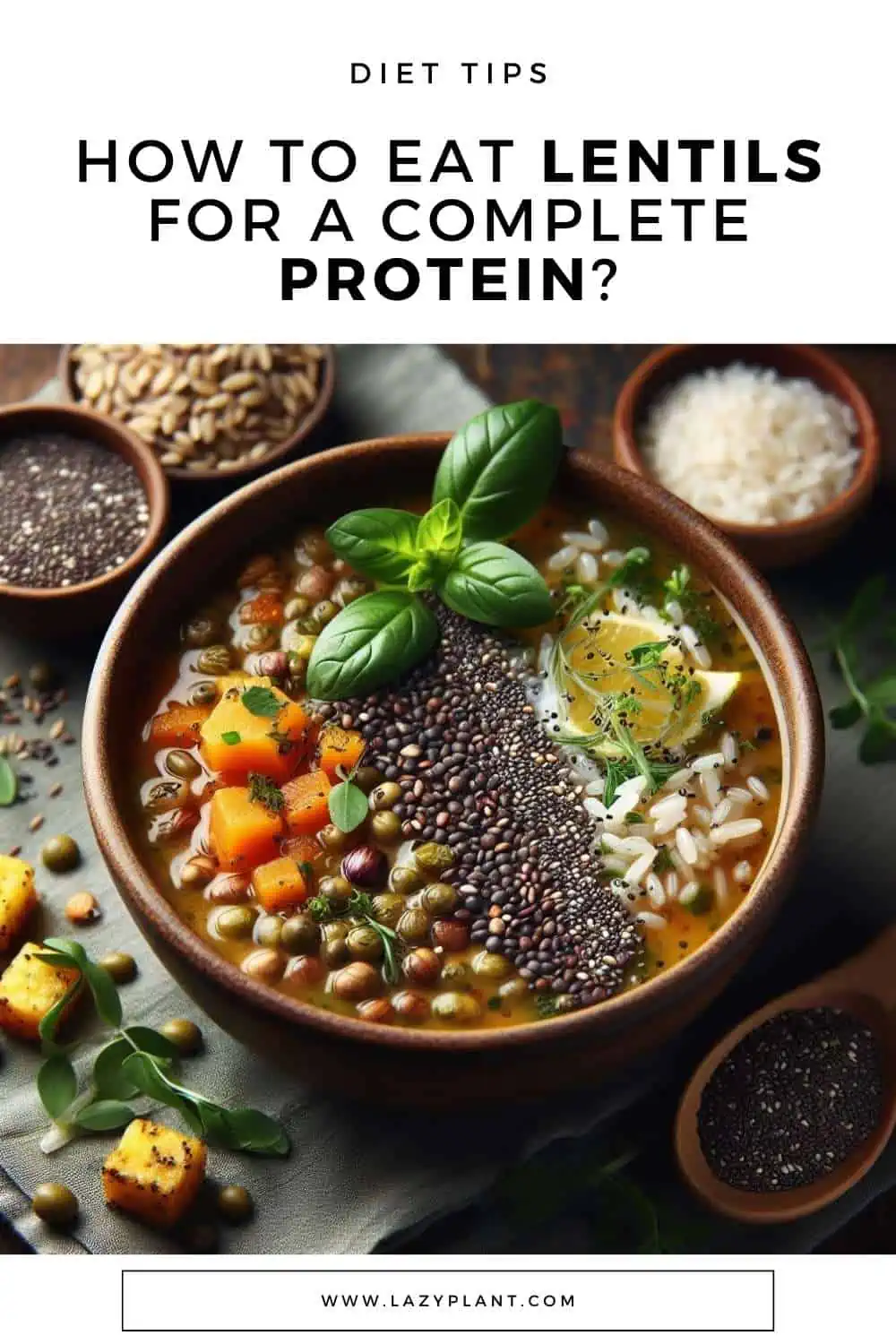Diet Tips: Eating Lentils with cereals for protein.