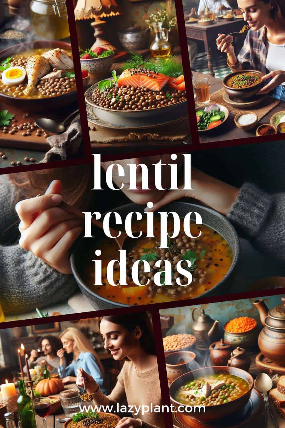 Lentils: High-protein meal ideas.