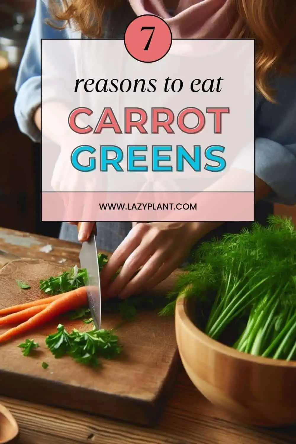 7 reasons to eat carrot leaves.