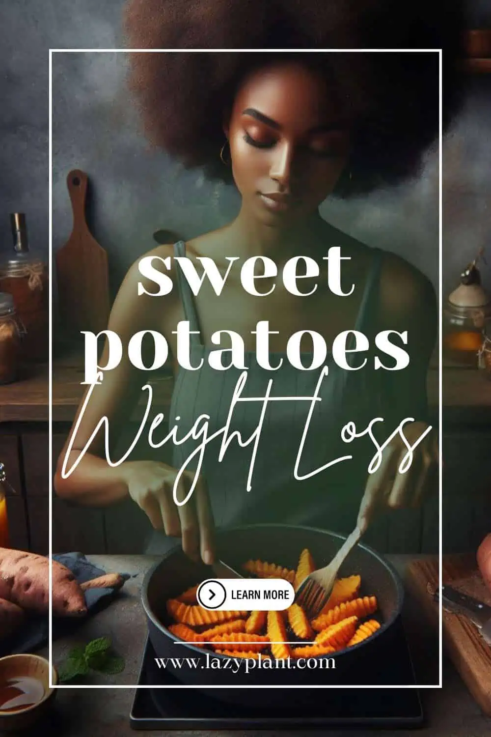 Benefits of sweet potatoes for Weight Loss.