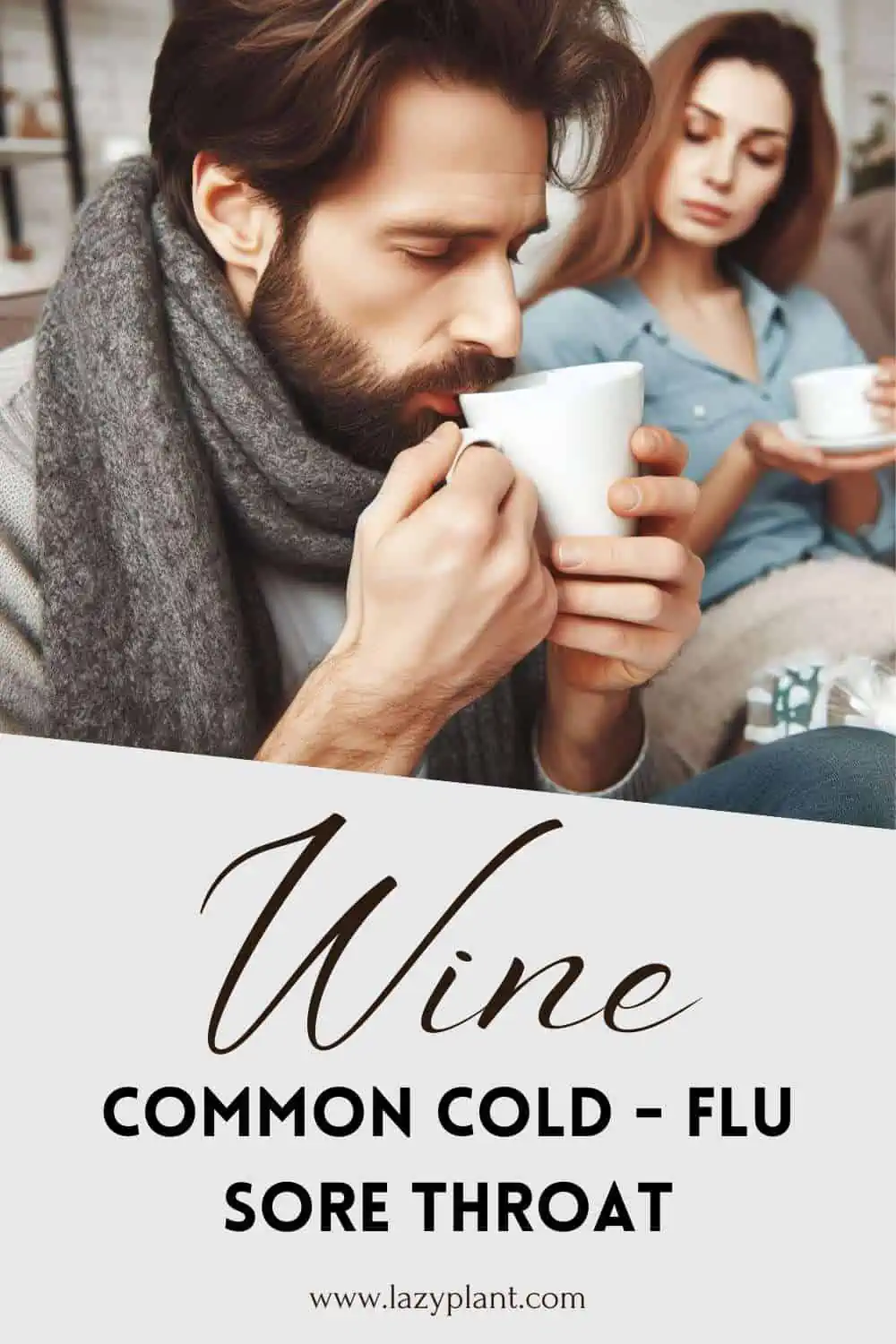 Benefits of Wine for the flu, common cold & sore throat.