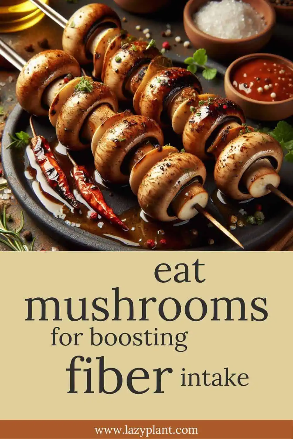 Diet tips: Eating Mushrooms to boost Fiber intake.
