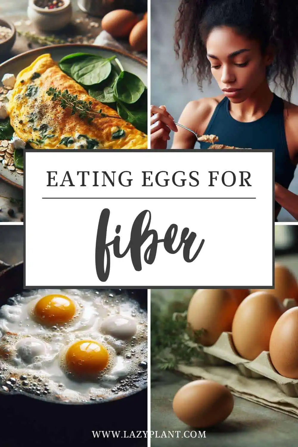Eat Eggs with Vegetables, Beans, or Grains for Fiber.