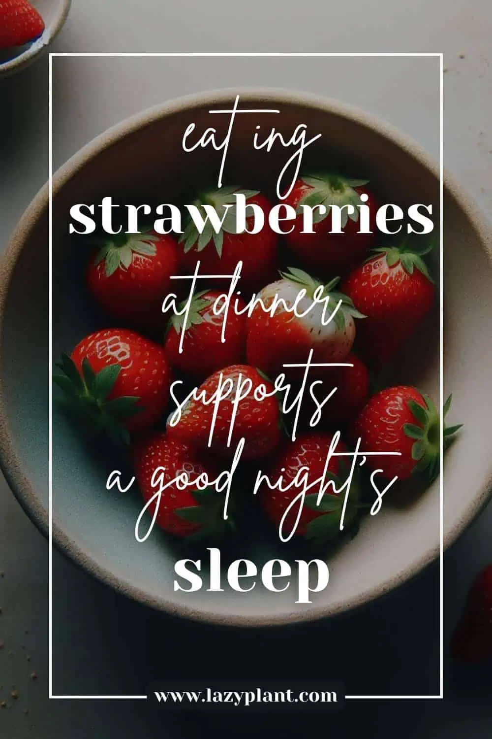 Eat Strawberries at dinner for better Sleep