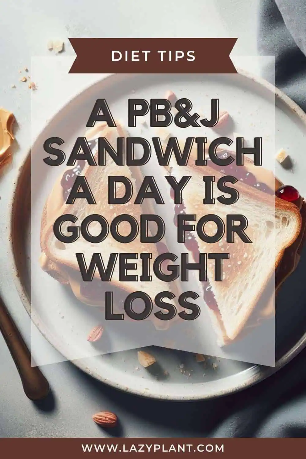 Benefits of PB&J sandwich for Weight Loss
