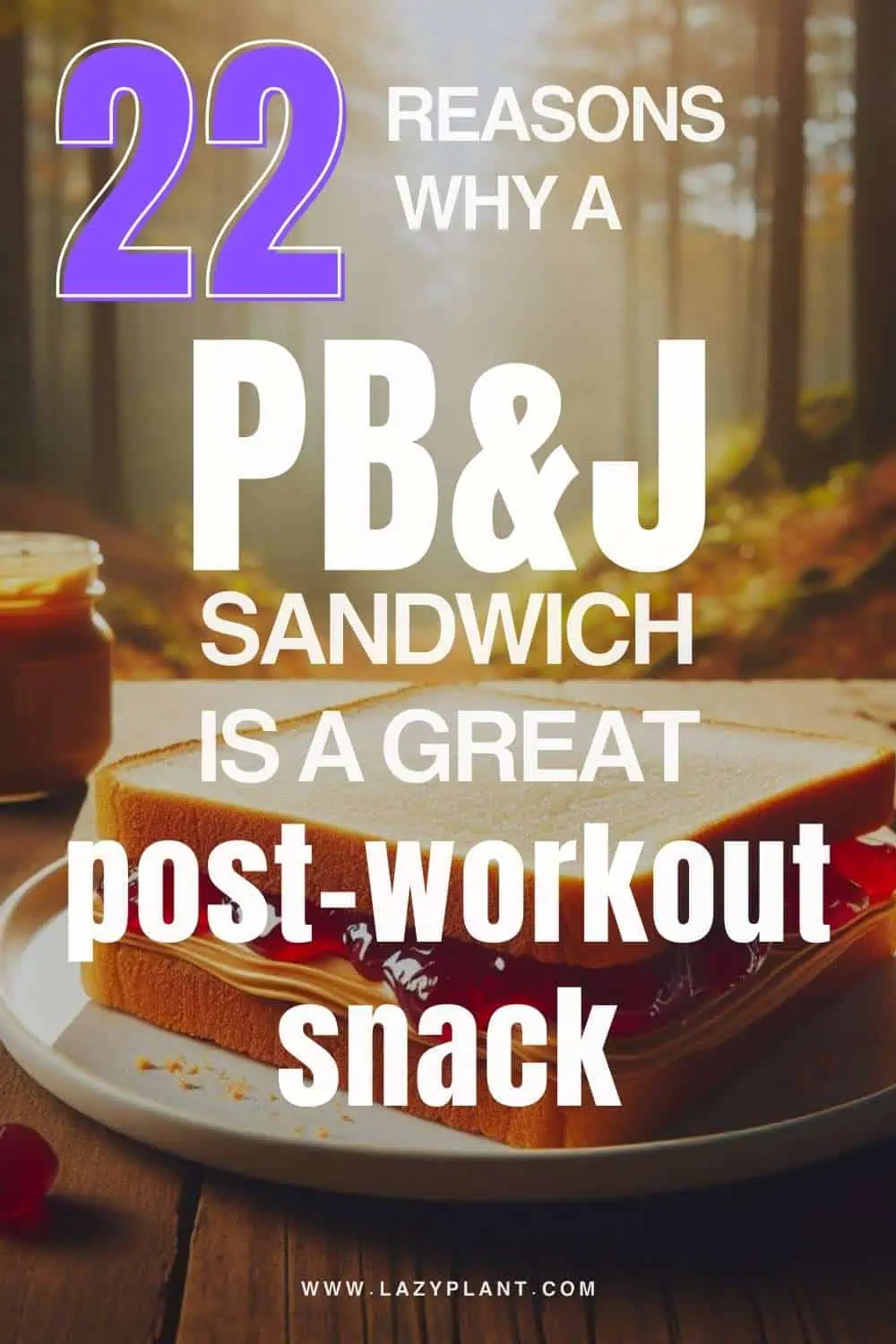 PB&J sandwich: the best Post-Workout snack
