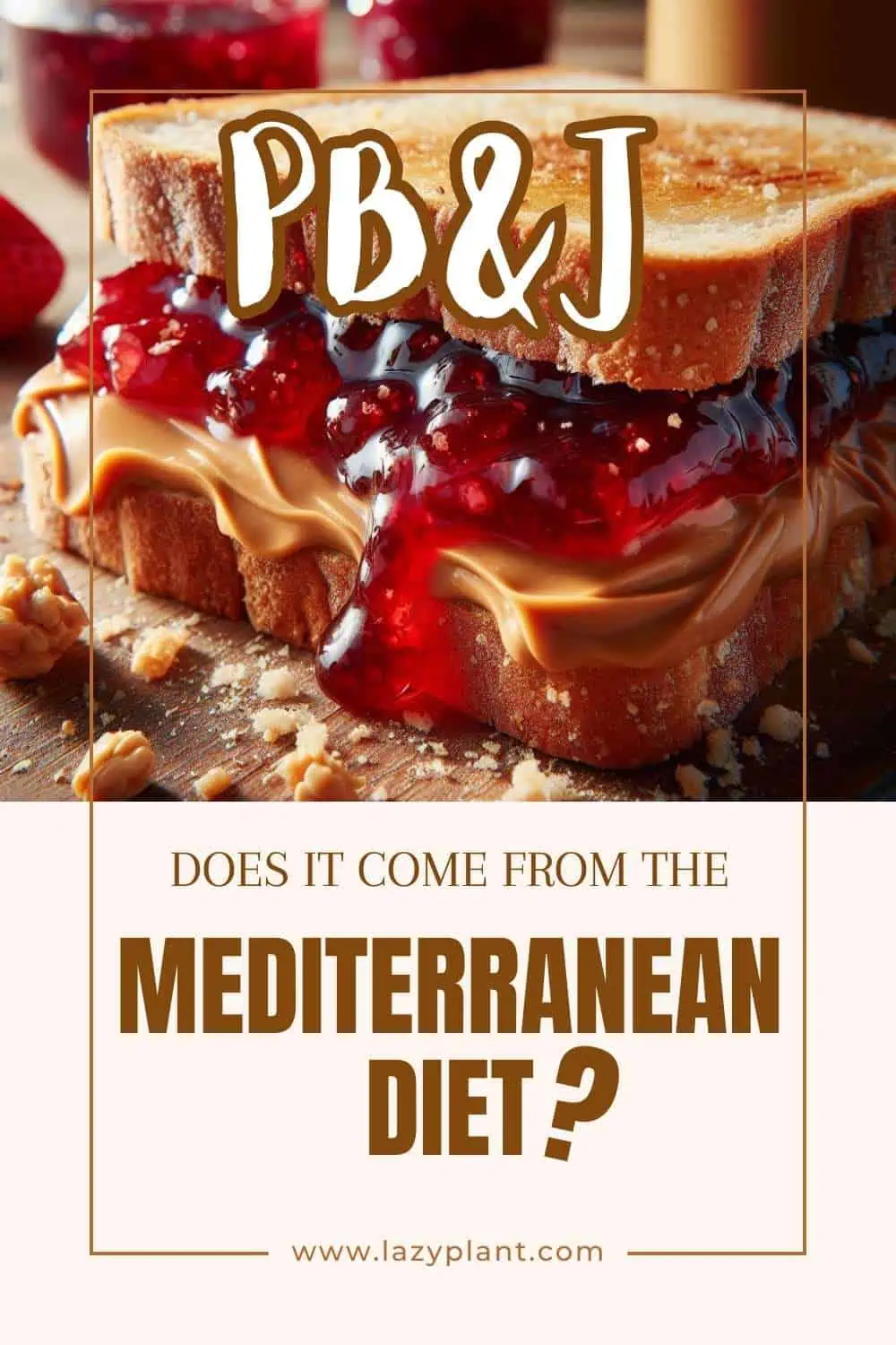 Does PB&J sandwich originate from the Mediterranean Diet?