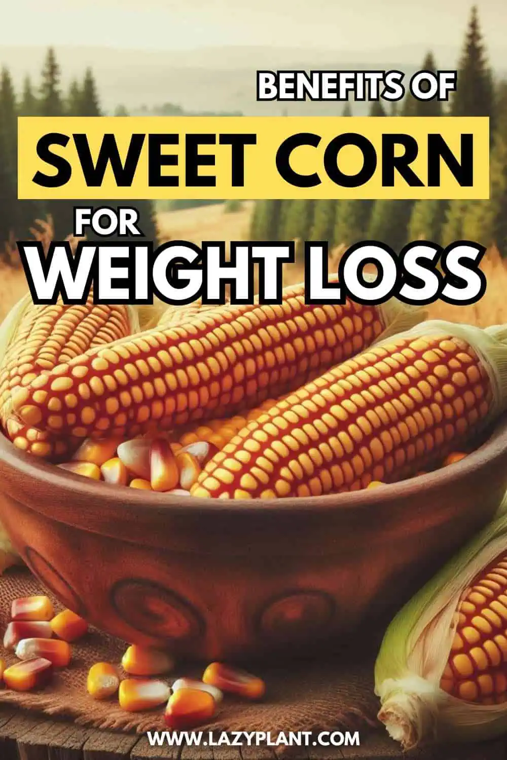 Eat Corn Every Day for Weight Loss